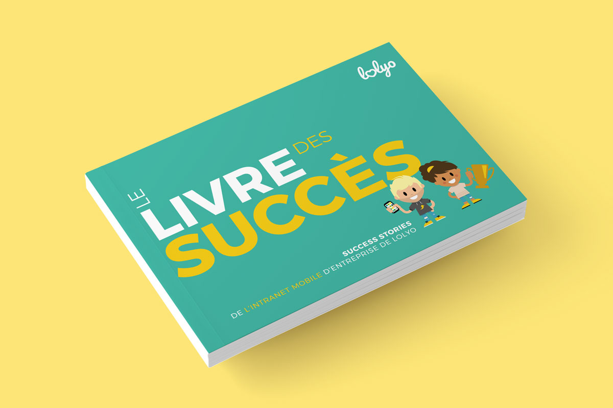 Le livre blanc des success stories avec le réseau social d'entreprise LOLYO